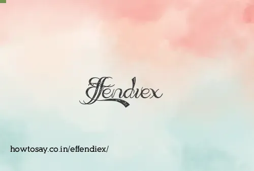 Effendiex