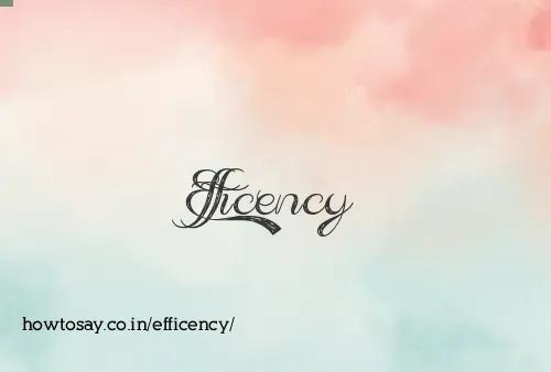 Efficency