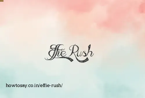 Effie Rush