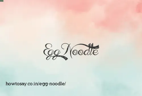 Egg Noodle