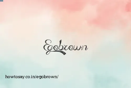 Egobrown