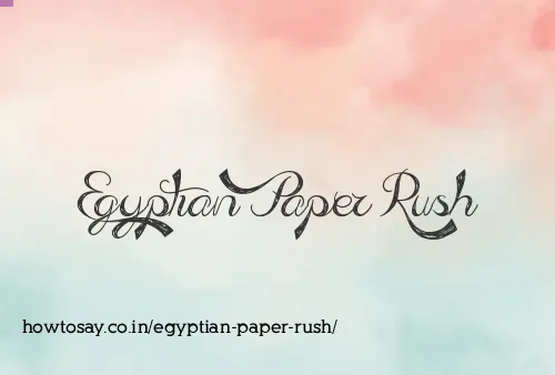 Egyptian Paper Rush