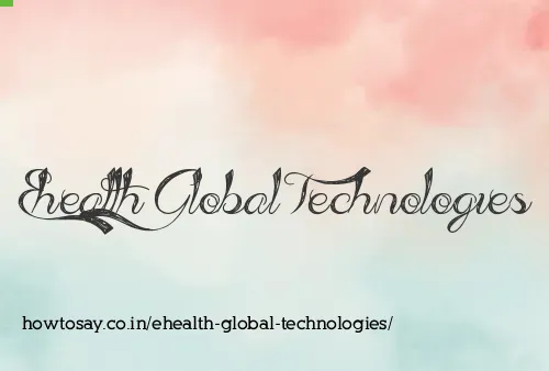 Ehealth Global Technologies
