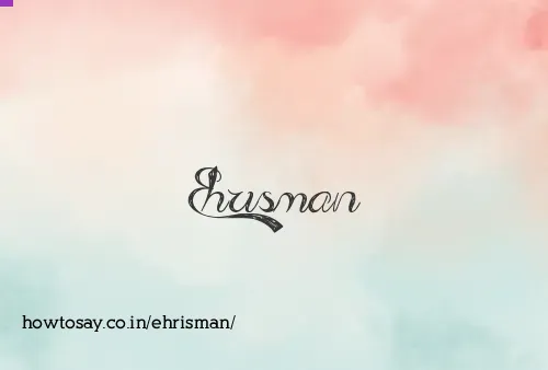 Ehrisman