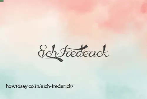 Eich Frederick