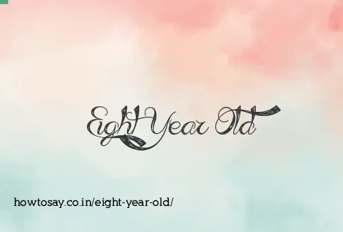 Eight Year Old