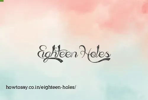 Eighteen Holes