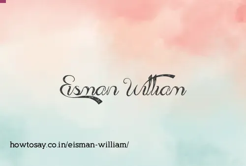 Eisman William