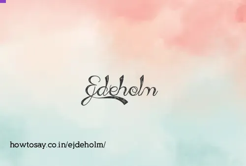 Ejdeholm