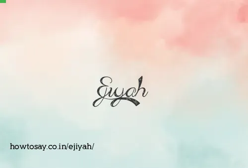 Ejiyah
