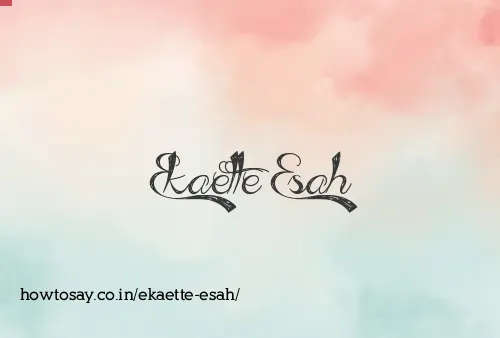 Ekaette Esah