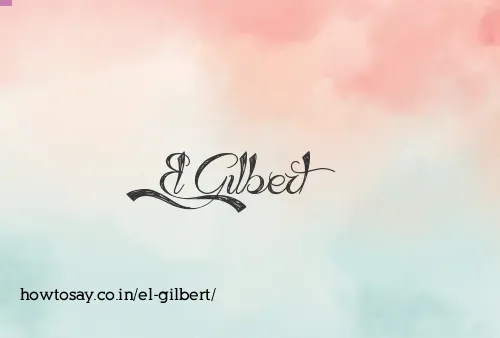 El Gilbert