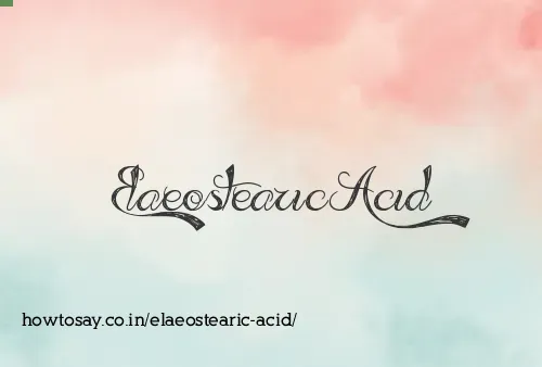 Elaeostearic Acid
