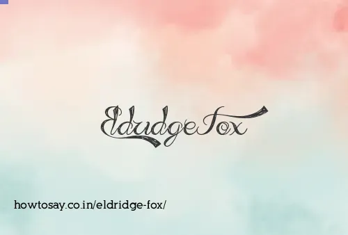 Eldridge Fox