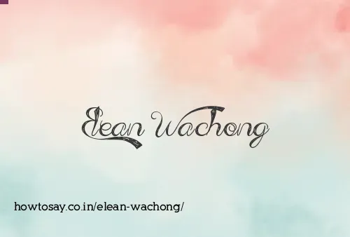Elean Wachong