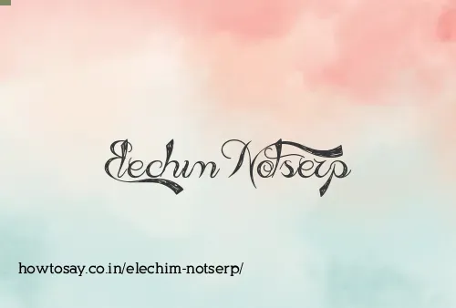 Elechim Notserp