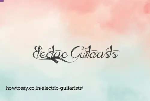 Electric Guitarists