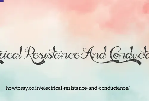 Electrical Resistance And Conductance