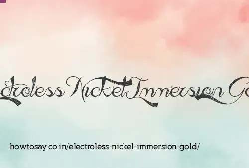 Electroless Nickel Immersion Gold