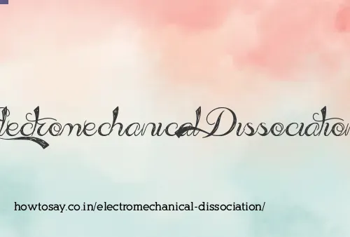 Electromechanical Dissociation