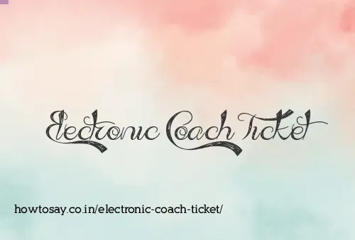 Electronic Coach Ticket