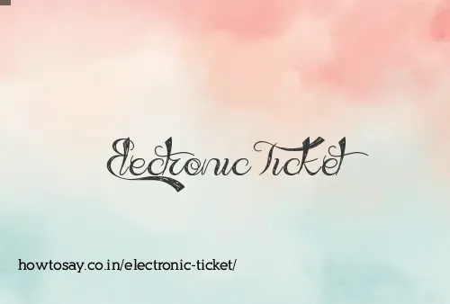 Electronic Ticket