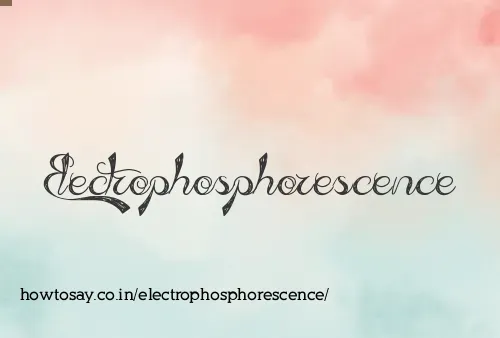 Electrophosphorescence