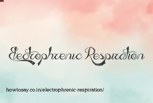 Electrophrenic Respiration