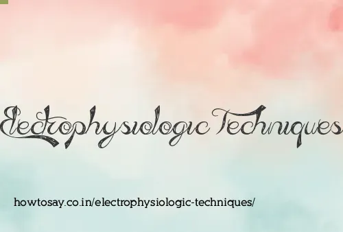 Electrophysiologic Techniques