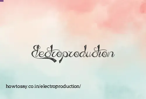 Electroproduction