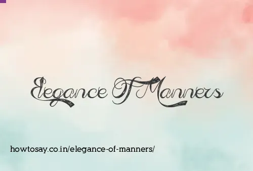 Elegance Of Manners