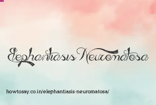 Elephantiasis Neuromatosa
