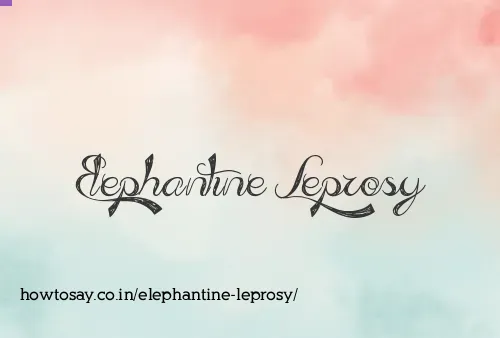Elephantine Leprosy