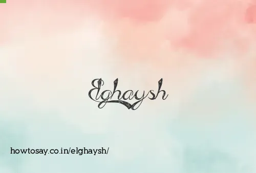 Elghaysh