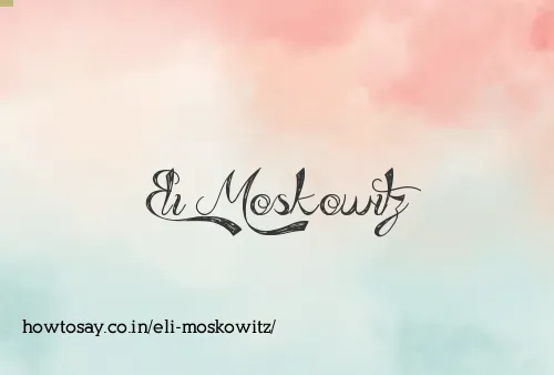 Eli Moskowitz