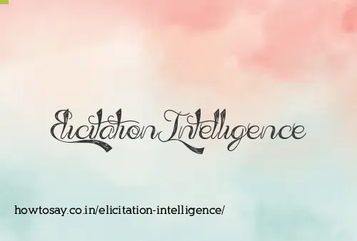 Elicitation Intelligence