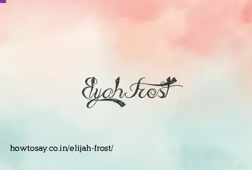 Elijah Frost