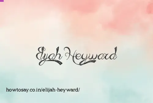 Elijah Heyward