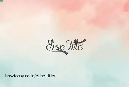 Elise Title