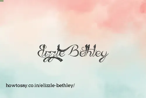 Elizzle Bethley
