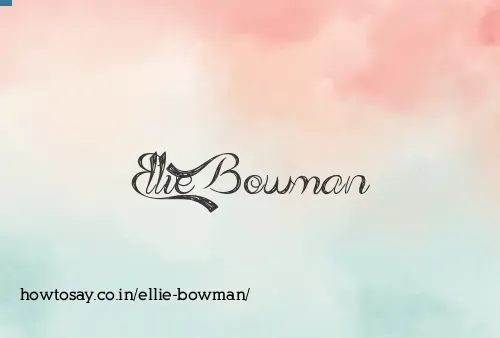 Ellie Bowman