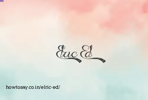 Elric Ed