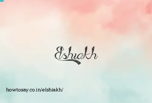 Elshiakh