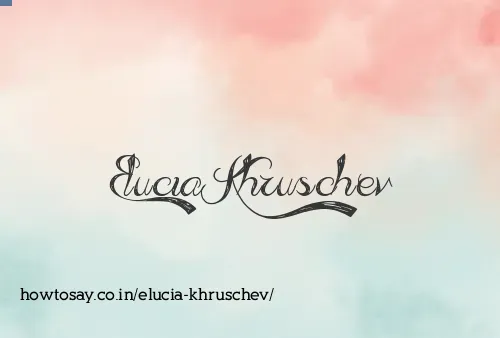 Elucia Khruschev