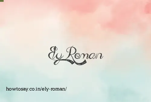 Ely Roman