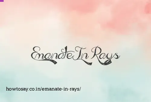 Emanate In Rays