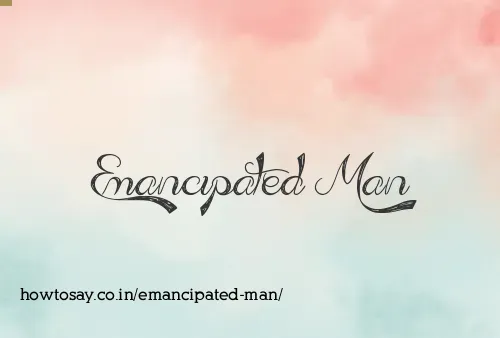 Emancipated Man