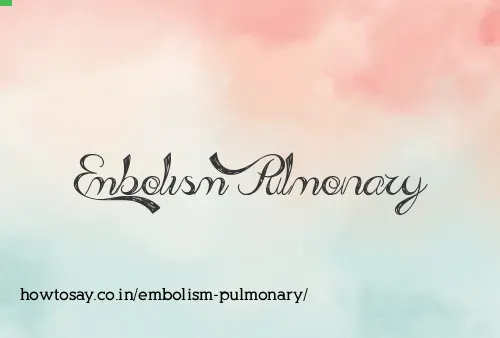 Embolism Pulmonary