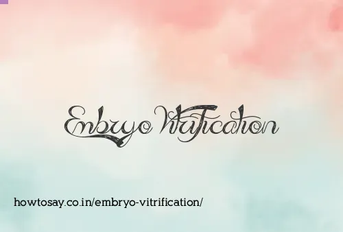 Embryo Vitrification