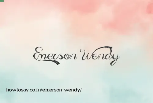 Emerson Wendy